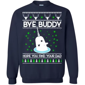 Bye Buddy Hope You Find Your Dad Sweater