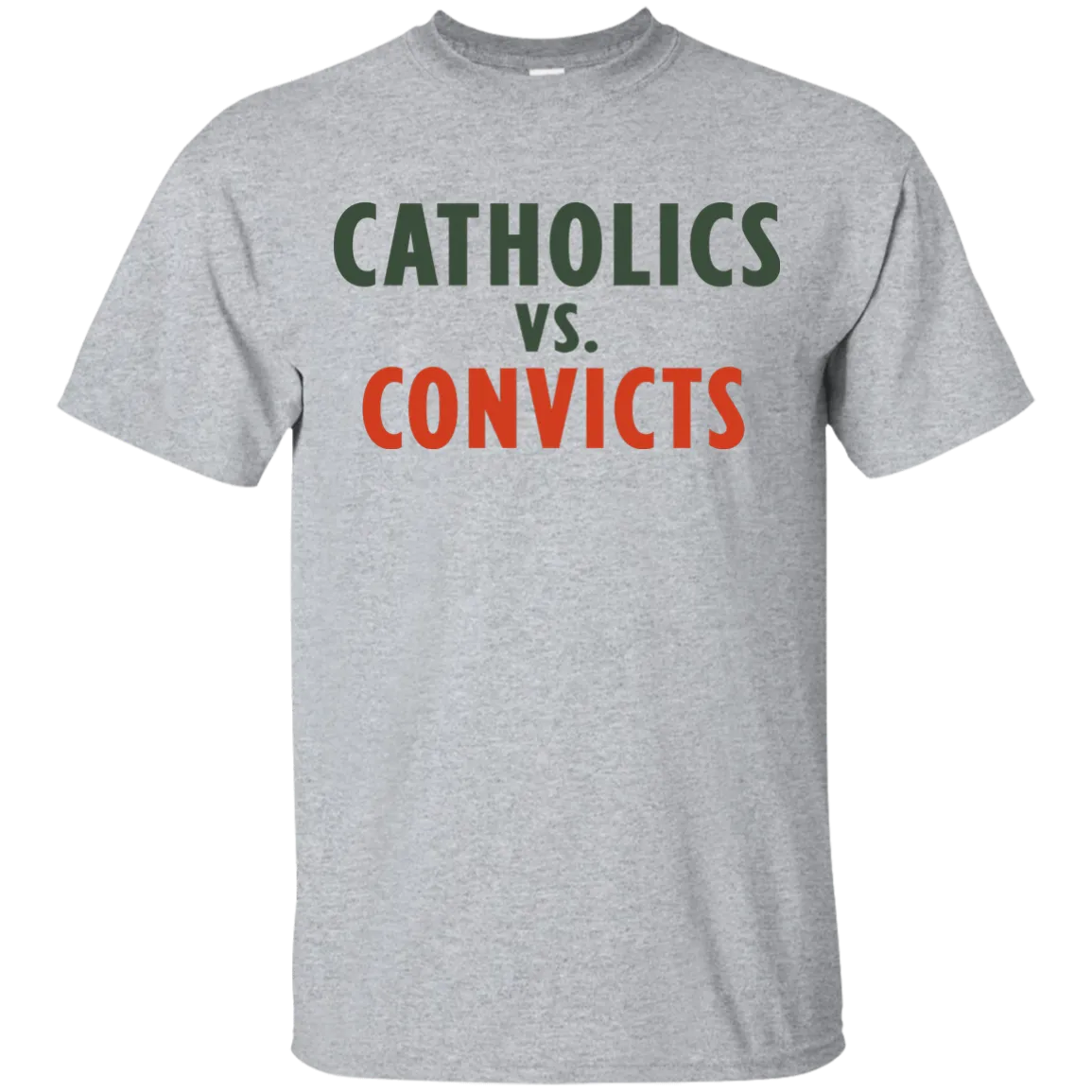 Catholics vs Convicts  T-shirt, Hoodie, Tank