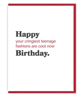 Cringiest Fashions Are Cool Now Birthday Card