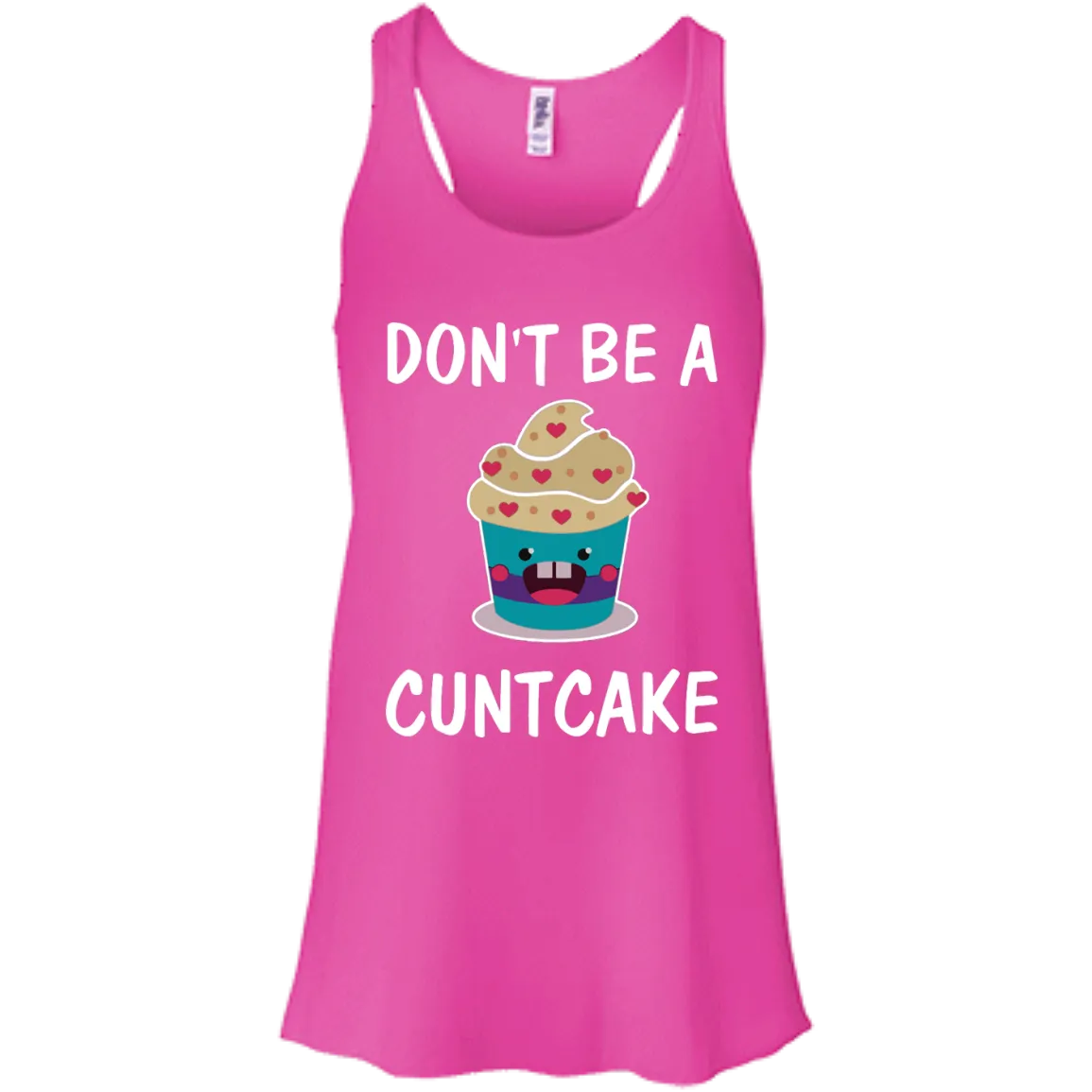 Don't Be A Cuntcake shirt, sweater, tank