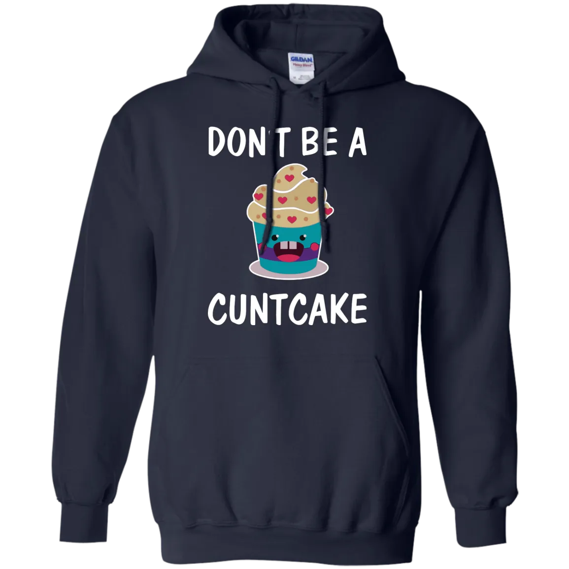 Don't Be A Cuntcake shirt, sweater, tank