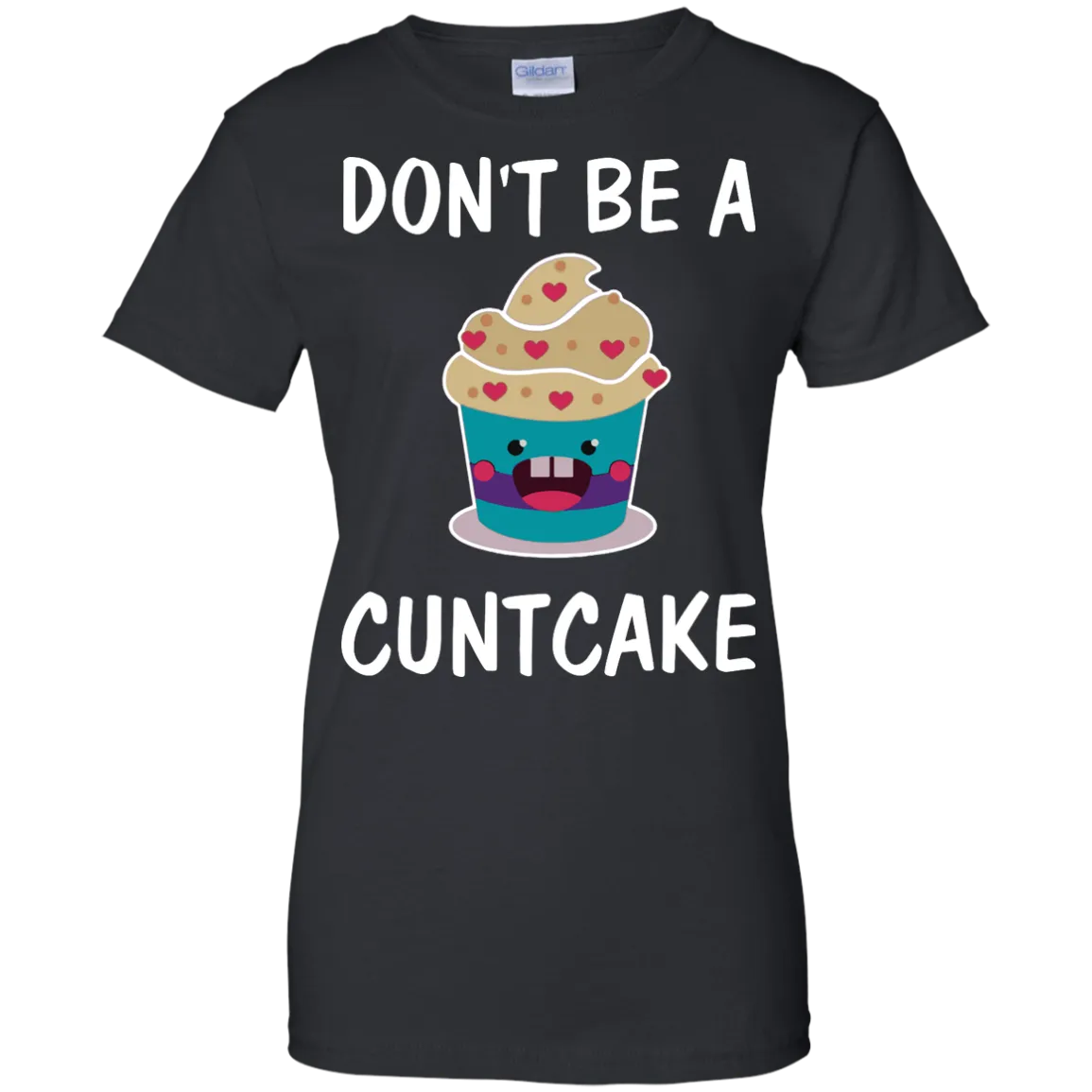 Don't Be A Cuntcake shirt, sweater, tank