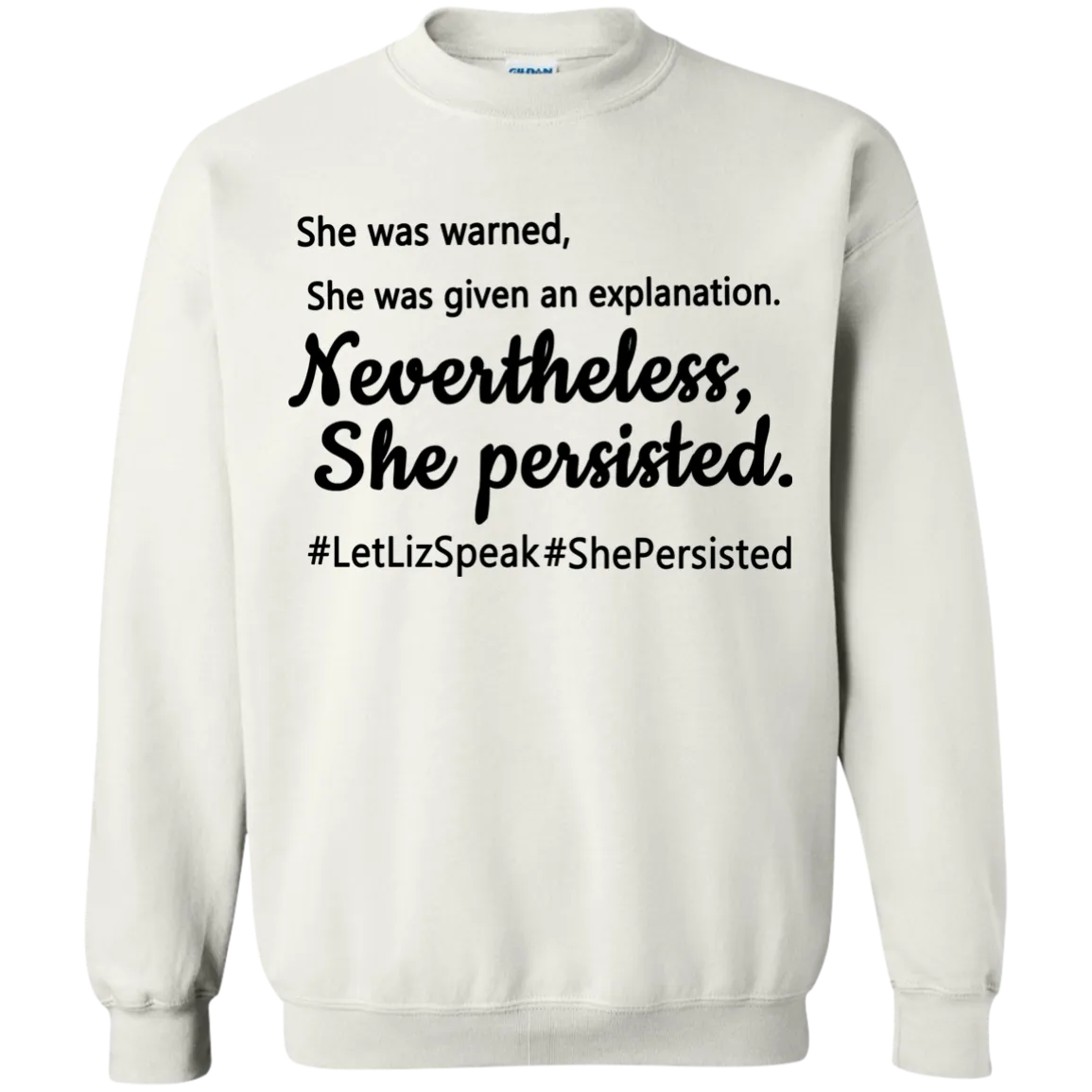 Elizabeth Warren:  She was warned. She was given an explanation t-shirt, hoodie