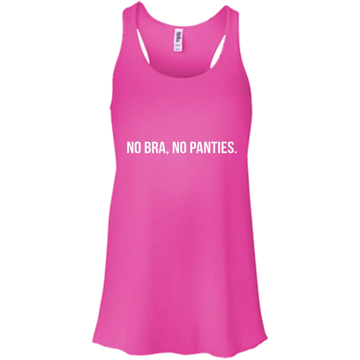 Funny: No Bra No Panties shirt ,tank, racerback