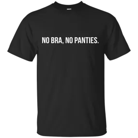 Funny: No Bra No Panties shirt ,tank, racerback