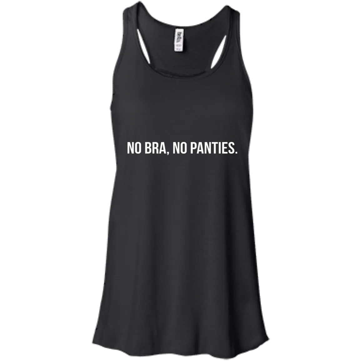 Funny: No Bra No Panties shirt ,tank, racerback