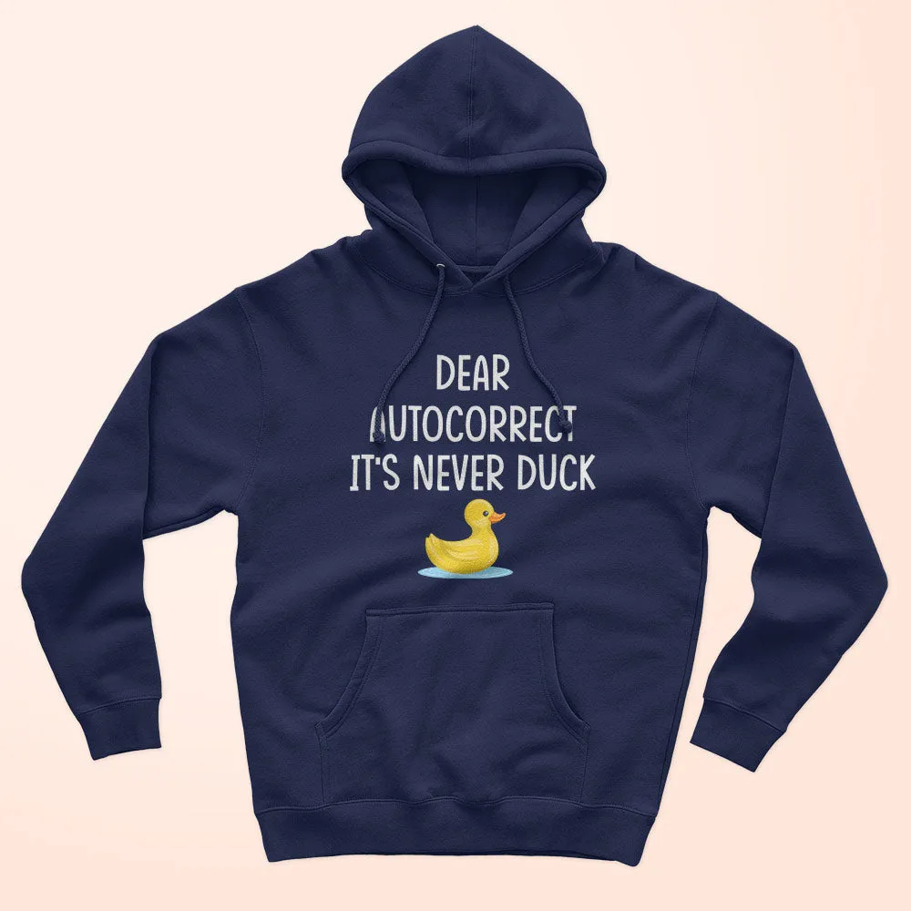 It's Never Duck Unisex Hoodie